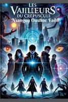 Les Veilleurs du Crépuscule (French Edition) B0DXN3882P Book Cover