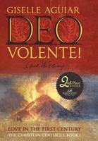 Deo Volente! (God Willing): Love in the First Century-The Christian Centuries, Book 1 1449718302 Book Cover