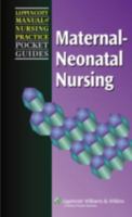 Lippincott Manual of Nursing Practice Pocket Guide: Maternal-Neonatal Nursing (Lippincott Manual of Nursing Practice Pocket Guides) 1582559074 Book Cover