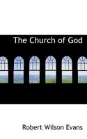 The Church of God in a Series of Dissertations 0526906561 Book Cover