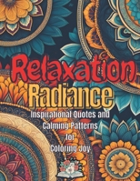 Relaxation Radiance: Inspirational Quotes and Calming Patterns B0CR1K4KZX Book Cover