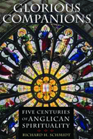 Glorious Companions: Five Centuries of Anglican Spirituality (Five Centuries Anglican Spirit) 0802822223 Book Cover
