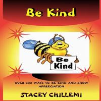 Learning to Be Kind: Over 300 Ways to Be Kind & Show Appreciation 1312409363 Book Cover