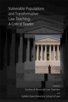 Vulnerable Populations and Transformative Law Teaching: A Critical Reader 1594609497 Book Cover