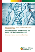 Dramatizando a estrutura do DNA e a Hereditariedade (Portuguese Edition) 6209742882 Book Cover