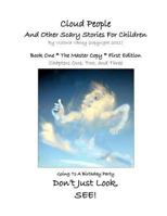 Cloud People and Other Scary Stories for Children: The Master Copy. a Complete Set of Three. 1468177923 Book Cover