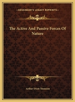 The Active And Passive Forces Of Nature 1425350291 Book Cover