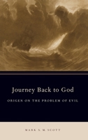 Journey Back to God: Origen on the Problem of Evil 0190258837 Book Cover