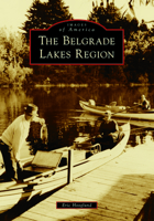 Belgrade Lakes Region, The 1467109096 Book Cover