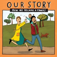 OUR STORY 021LCSDNC1: HOW WE BECAME A FAMILY 1910222771 Book Cover