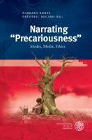 Narrating 'Precariousness': Modes, Media, Ethics 3825362132 Book Cover