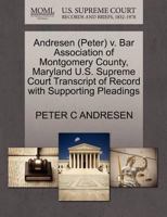 Andresen (Peter) v. Bar Association of Montgomery County, Maryland U.S. Supreme Court Transcript of Record with Supporting Pleadings 1270583670 Book Cover