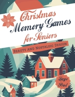 Large Print Memory Games for Seniors: Holiday Variety Puzzle Book, Beauty and Nostalgic Design, Perfect Activity Book for Adults and Seniors B0CQ8Z6BKH Book Cover