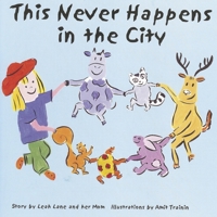 This Never Happens in the City 1667850687 Book Cover