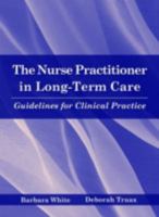 The Nurse Practitioner in Long-Term Care: Guidelines for Clinical Practice 0763734292 Book Cover
