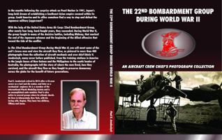The 22nd Bombardment Group During World War II: An Aircraft Crew Chief’s Photograph Collection 1614686335 Book Cover