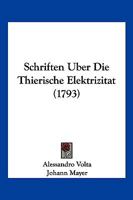 Schriften Uber Die Thierische Elektrizitat (1793) 1166173208 Book Cover