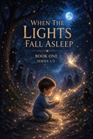 When the Lights Fall Asleep (When the Lights Fall Asleep - Series Edition) B0GWXYGYMC Book Cover