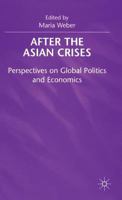 After the Asian Crisis: Perspectives on Global Politics and Economics 033377762X Book Cover