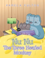 Nu Nu the Three Headed Monkey 1665569417 Book Cover