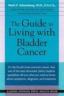 The Guide to Living with Bladder Cancer (A Johns Hopkins Press Health Book) 0801864062 Book Cover