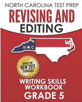 NORTH CAROLINA TEST PREP Revising and Editing Writing Skills Workbook Grade 5: Develops and Improves Writing and Language Skills 1729433790 Book Cover