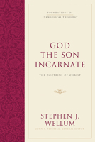 God the Son Incarnate: The Doctrine of Christ 1581346476 Book Cover