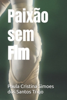 Paixão sem Fim (Portuguese Edition) B0GWQSL49P Book Cover