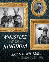 Ministers of the Kingdom: Drawings, 2007 to 2016 1507770987 Book Cover