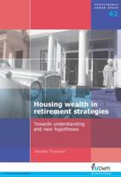 Housing Wealth in Retirement Strategies: Towards Understanding and New Hypotheses 1607507803 Book Cover