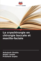 La cryochirurgie en chirurgie buccale et maxillo-faciale 6630320557 Book Cover