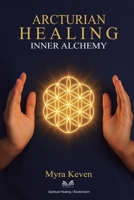Arcturian Healing: Inner Alchemy B0F9K5XZNY Book Cover