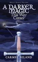 A Darker Magic This Way Comes 1910819654 Book Cover