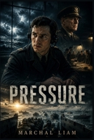 PRESSURE: James Stagg and the Weather Warning That Changed D-Day, a Tense Story of War, Leadership, Risk, and the Final Hours Before Normandy B0H6YFYDNX Book Cover