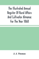 The Illustrated Annual Register of Rural Affairs and Cultivator Almanac for the Year ..; 1868 1149409290 Book Cover