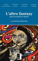 L'altro fantasy: Senza draghi n� spade 8897489869 Book Cover