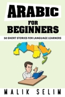 Arabic For Beginners: 50 Short Stories For Language Learners: Grow Your Vocabulary The Fun Way! 3524041728 Book Cover