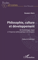 Philosophie, culture et développement: De l'esthétique nègre à l'impensé philosophique des langues (Études Africaines) (French Edition) 2343233411 Book Cover