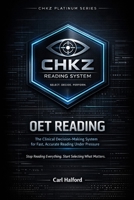 OET Reading: The Clinical Decision-Making System for Fast, Accurate Reading Under Pressure. Stop Reading Everything. Start Selecting What Matters. B0GZ84J8TM Book Cover