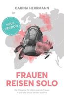 Frauen Reisen Solo 2.0: Der Ratgeber für alleinreisende Frauen - Und alle, die es werden wollen 1539644367 Book Cover