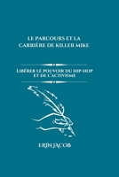 LE PARCOURS ET LA CARRIÈRE DE KILLER MIKE: Libérer le pouvoir du hip-hop et de l’activisme (French Edition) B0CVLJ3B7H Book Cover