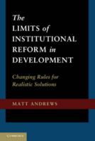 The Limits of Institutional Reform in Development: Changing Rules for Realistic Solutions 1139625225 Book Cover