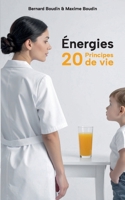 Énergies 20 Principes de vie 2322663905 Book Cover