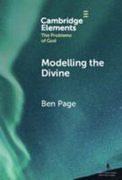 Modelling the Divine (Elements in the Problems of God) 1009709356 Book Cover