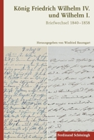 König Friedrich Wilhelm IV. Und Wilhelm I.: Briefwechsel 1840-1858 3506775979 Book Cover
