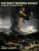 The Early Modern World: A Primary Source Reader 0998704431 Book Cover