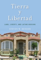 Tierra Y Libertad: Land, Liberty, and Latino Housing 0814791255 Book Cover