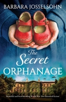 The Secret Orphanage: Beautiful and heartbreaking World War Two historical fiction 1836186134 Book Cover