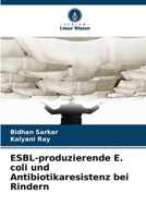 ESBL-produzierende E. coli und Antibiotikaresistenz bei Rindern (German Edition) 6209566642 Book Cover