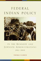 Federal Indian Policy in the Kennedy and Johnson Administrations, 1961-1969 082632262X Book Cover